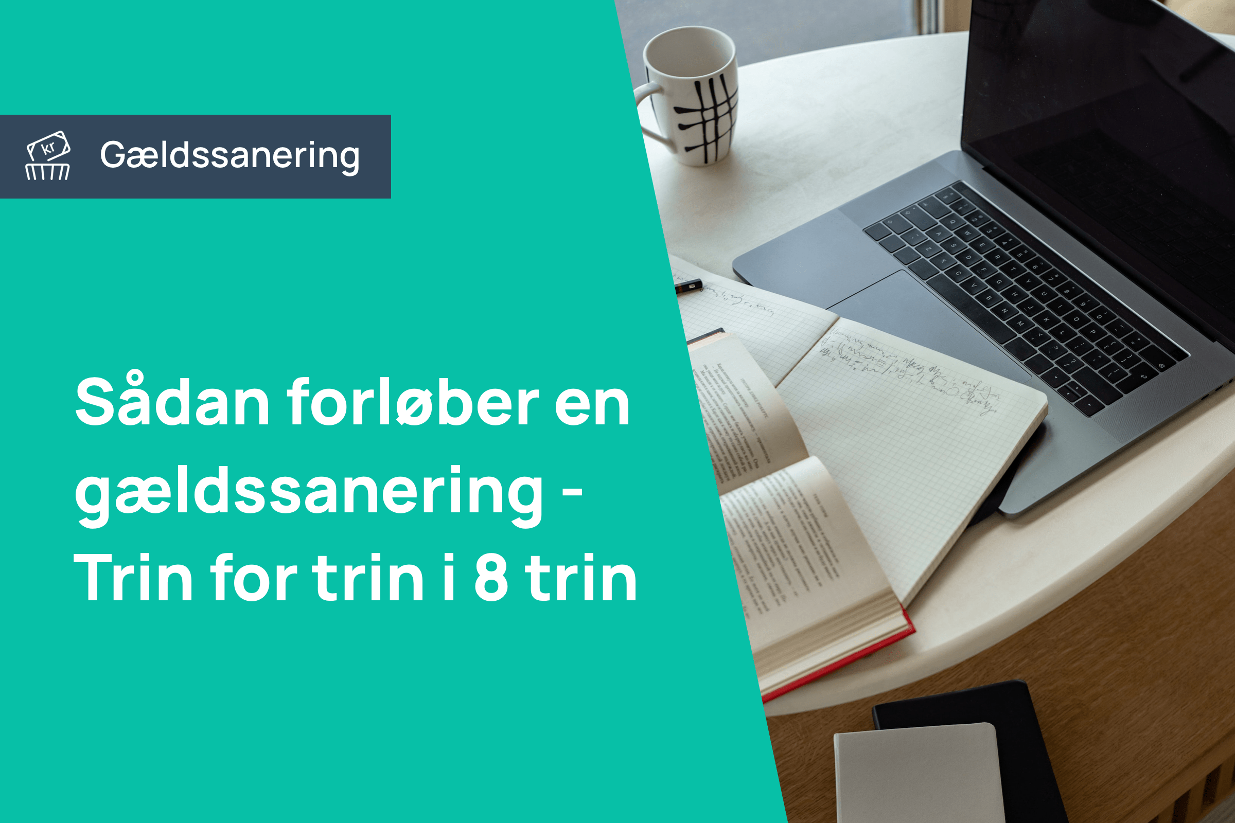 Sådan forløber en gældssanering - Trin for trin i 8 trin